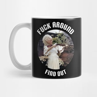 Fuck Around And Find Out Mug